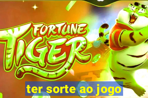 ter sorte ao jogo